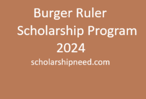 Burger Ruler Scholarship Program 2024