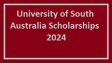 University of South Australia Scholarships 2024